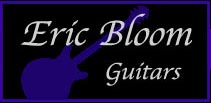 Eric Bloom Guitars